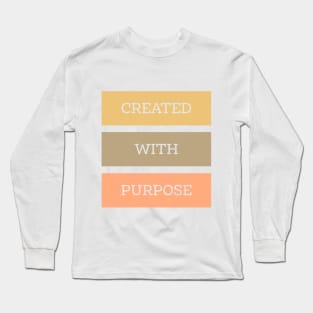 Created With Purpose Long Sleeve T-Shirt
